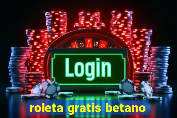 roleta gratis betano